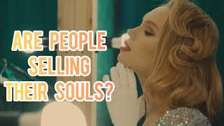 ARE PEOPLE SELLING THEIR SOULS FOR FAME AND MONEY?