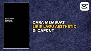 Cara Membuat Lirik Lagu di Capcut | Capcut Edit Tutorial (Request Kalian)