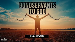 Bondservants of God | Sabbath Christian Church | Juan Ascencion - 2024-11-09