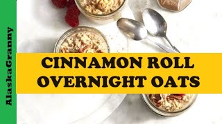 Cinnamon Roll Overnight Oats...No Cook Oatmeal