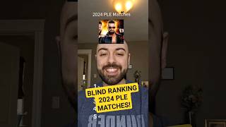 BLIND RANKING 2024 PLE MATCHES! (1)