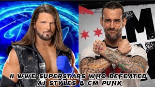 11 Wwe Superstars Who Defeated Aj Styles & CM Punk #cmpunk #ajstyles #wwe