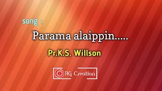 Parama alaippin song whatsapp status | HD Full screen | ilapamana anaithaiume | pr.k.s.wilson