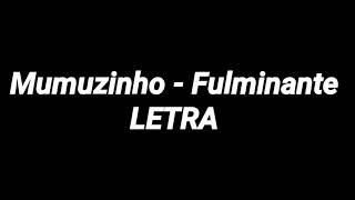 Mumuzinho-fulminante (letra)