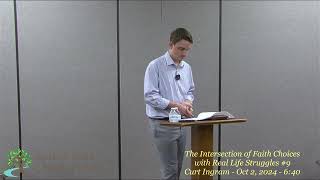 The Intersection of Faith Choices with Real Life Struggles #9 - Curt Ingram - Oct 2, 2024 - 6:40