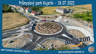 Průmyslový park Kojetín - Amazon - 18.07.2022 - kruhové křižovatky