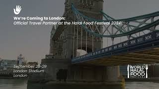 Salam Booking is coming to London as official Travel Partner of the World Halal Food Festival 2024