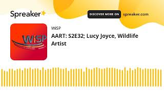 AART: S2E32; Lucy Joyce, Wildlife Artist