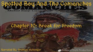 Spotted Boy & The Comanches Chapter 10 Of 17 Dramatized Audiobook