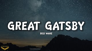 Rod Wave - Great Gatsby (Lyrics)