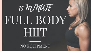 15 MINUTE FULL BODY HIIT | FAT BURNER / No Equipment | Nina Elise Yoga & Fitness