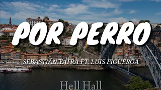 Por perro - Sebastián Yatra |Letra (Lyrics)