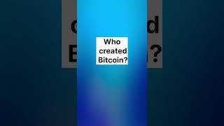 Who created Bitcoin? |#shorts #viral #trend #trending #learn #knowledge #write #bitcoin #creator