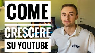 come CRESCERE su YOUTUBE velocemente