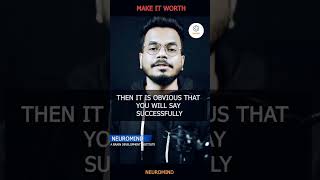 MAKE IT WORTH #neuromind #short #shortvideo #viral #reels #motivational #youtubeshort #shotrs