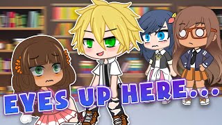 Eyes up Here ✨ Meme 💕 Gacha Club & Gacha Life 🐞 Miraculous Ladybug 🐈 MLB AU 🍀 Marinette x Adrien