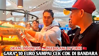 NGEBOLANG DI ISTANBUL AIRPORT  ORANG 🇮🇩 KAGET NASI SATU CENTONG HARGANYA 10 UERO