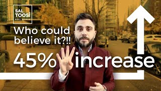 Who could believe it?!!! 45% increase? Vancouver Real Estate Market Update by Sal Toosi Real Estate