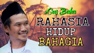 Gus Baha || Hidup harus bahagia