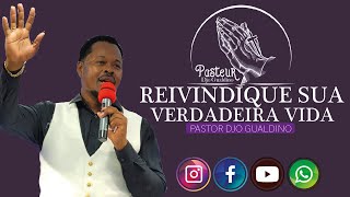 Tema : Reivindique sua Verdadeira Vida - Pastor Djo Gualdino