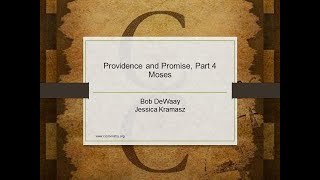 Providence and Promise, Part 4 – Moses