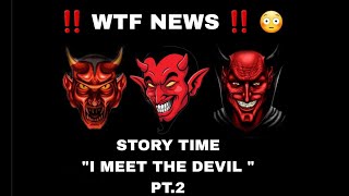 STORY TIME "I MEET THE DEVIL" PT.2 #hollywood #folklore #conspiracy #fyp #viral #youtube #scary