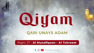 Qiyam | Night 27 | Qari Unays Adam | Al Munafiqoon - Al Tahreem