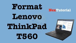 How to Format Lenovo ThinkPad T560 | Hard Reset Lenovo ThinkPad T560 | NexTutorial