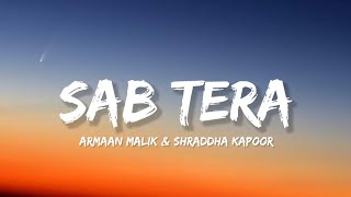 Sab Tera - Armaan Malik & Shraddha Kapoor (Lyrics) | Lyrical Bam Hindi