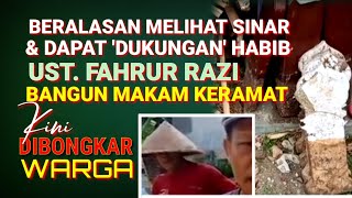 Beralasan Lihat Cahaya & 'Dukungan' Habib, Fahrur Razi Bangun Makam, Kini Dibongkar Warga