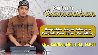 KULTUM RAMADHAN " Bergembira dengan datangnya Ramadhan"- Ustd. Zulfikar MN, S.H.I, M.Pd.I