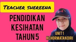 PENDIDIKAN KESIHATAN TAHUN 5 - UNIT 1: KEHORMATAN DIRI