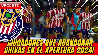 🔴💥¡ACABA DE ANUNCIAR! Jugadores que abandonan Chivas en el Apertura 2024 ¡NOTICIAS DE CHIVAS!