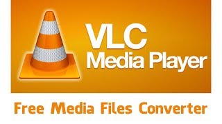 How to Convert Any File Using VLC Media Player