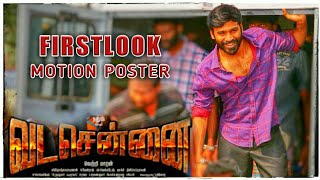 Vadachennai FirstLook Dhanush - vetrimaran - motion poster