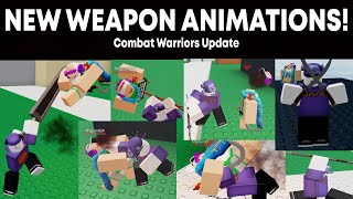 These NEW Weapon Animations are sick! | Combat Warriors Update