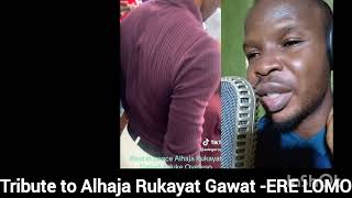 Tribute to Alhaja Rukayat Gawat -ERELOMO