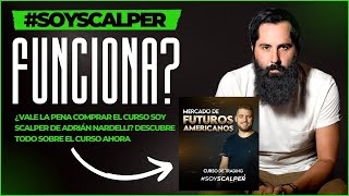 Curso Soy Scalper Funciona? Curso Mercado de futuros americanos funciona? Curso Adrian Nardelli