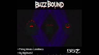 BUZZBOUND - Poke Means Loneliness - Low Pitched - Extended