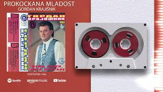 Gordan Krajisnik - Prokockana Mladost - (Audio 1995)