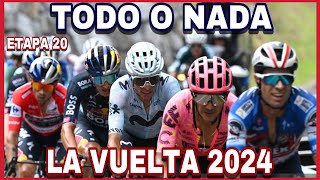 ETAPA 20 ➤ LA VUELTA a ESPAÑA 2024 🇪🇸 Todo o Nada