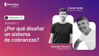 Los sistemas de cobranzas y por qué diseñamos uno | Moonflow Academy