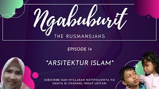 🔴 LIVE! NGABUBURIT The Rusmansjahs S02Ep14: Arsitektur Islam