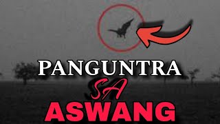 MGA PANGUNTRA SA ASWANG/LIHIM NA KAALAMAN