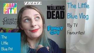 The Little Blue Vlog - My TV Favourites!