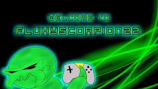 Welcome to FlukyScorpion22