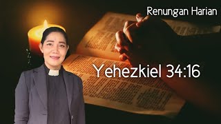 Renungan Harian Rabu,27 Maret 2024 Yehezkiel 34:16