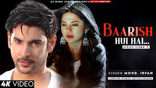 Baarish Hui Hai (LYRICS) - Mohammad Irfan | Shivin Narang | Jennifer Winget | Shakeel Azmi| New Song