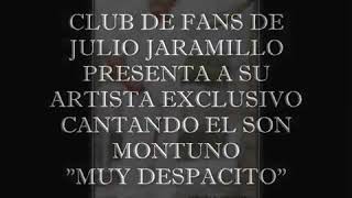 Muy despacito - Julio Jaramillo (son montuno)