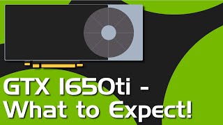 GTX 1650 Ti - What Should We Expect? | GTX 1650ti Rumors and Speculation